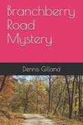 Branchberry Road Mystery | Dennis Gilland | 
