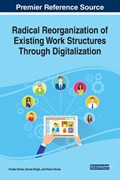 Radical Reorganization of Existing Work Structures Through Digitalization | Punita Duhan ; Komal Singh ; Rahul Verma | 