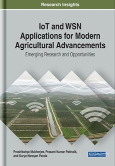 IoT and WSN Applications for Modern Agricultural Advancements
