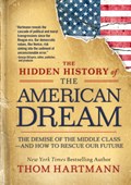 The Hidden History of the American Dream | Thom Hartmann | 