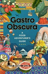 Gastro Obscura | WONG, Cecily ; Thuras ; Atlas Obscura | 9781523502196