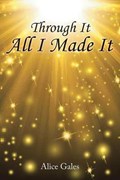 Through It All I Made It | Alice Gales | 