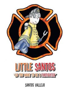 Little Santos So You Want to Be a Firefighter