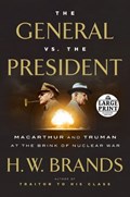 The General Vs. the President | H. W. Brands | 
