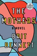 The Mothers | Brit Bennett | 