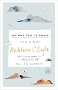 The Rock that is Higher | Madeleine L'engle | 