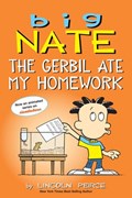 Big Nate: The Gerbil Ate My Homework | Lincoln Peirce | 