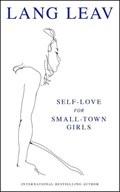Self-Love for Small-Town Girls | Lang Leav | 