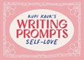 Rupi Kaur's Writing Prompts Self-Love | Rupi Kaur | 