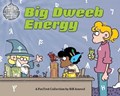 Big Dweeb Energy | Bill Amend | 