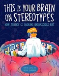 This Is Your Brain On Stereotypes | Tanya Lloyd Kyi | 