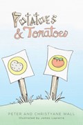 Potatoes and Tomatoes | Peter Wall ; Christyane Wall | 