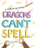 Dragons Can't Spell | Heinrichs, Susie ; Grall, Christina | 