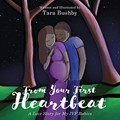 From Your First Heartbeat | Tara Bushby | 