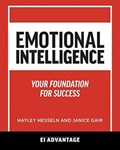 Emotional intelligence | Ei Advantage ; Hayley Hesseln ; Janice Gair | 