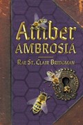 Amber Ambrosia | Rae St Clair Bridgman | 