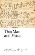 This Man and Music | Anthony Burgess | 