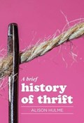 A Brief History of Thrift | Alison Hulme | 