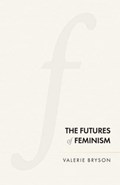The Futures of Feminism | Valerie Bryson | 