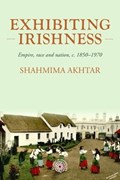 Exhibiting Irishness | Shahmima Akhtar | 