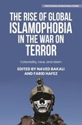 The Rise of Global Islamophobia in the War on Terror | Naved Bakali ; Farid Hafez | 