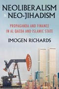 Neoliberalism and Neo-Jihadism | Imogen Richards | 
