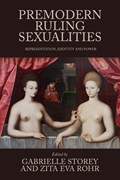 Premodern Ruling Sexualities | Gabrielle Storey ; Zita Eva Rohr | 