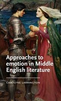 Approaches to Emotion in Middle English Literature | Carolyne Larrington | 
