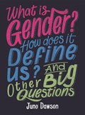 What is Gender? How Does It Define Us? And Other Big Questions for Kids | Juno Dawson | 