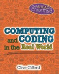 Get Ahead in Computing: Computing and Coding in the Real World | Clive Gifford | 