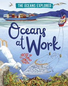 The Oceans Explored: Oceans at Work