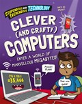 Stupendous and Tremendous Technology: Clever and Crafty Computers | Claudia Martin | 