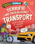 Stupendous and Tremendous Technology: Terrific and Trailblazing Transport | Claudia Martin | 