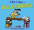 I Bet I Can: Build a Bridge | Tom Jackson | 