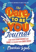 The Dare to Be You Journal | Matthew Syed | 
