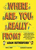 Where Are You Really From? | Adam Rutherford | 