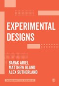 Experimental Designs | Barak Ariel ; Matthew P. Bland ; Alex Sutherland | 