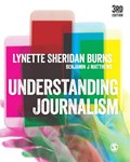 Understanding Journalism | Lynette Sheridan Burns ; Benjamin J Matthews | 