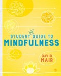 The Student Guide to Mindfulness | Mair | 