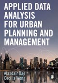 Applied Data Analysis for Urban Planning and Management | Alasdair Rae ; Cecilia Wong | 