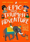 Epic Tales of Triumph and Adventure | Simon Cheshire ; Fatti Burke | 