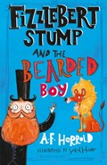 Fizzlebert Stump and the Bearded Boy | A.F. Harrold | 