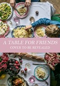 A Table for Friends | Skye McAlpine | 