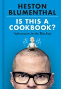 Is This A Cookbook? | Heston Blumenthal | 