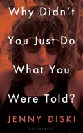 Why Didn't You Just Do What You Were Told? | Jenny Diski | 