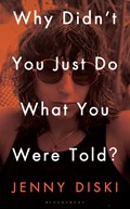 Why Didn’t You Just Do What You Were Told? | Jenny Diski | 
