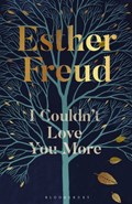 I Couldn't Love You More | Freud Esther Freud | 