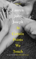 At Certain Points We Touch | Lauren John Joseph | 
