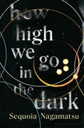 How high we go in the dark | Nagamatsu SequoiaNagamatsu | 