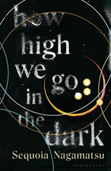 How high we go in the dark | Nagamatsu SequoiaNagamatsu | 9781526637192